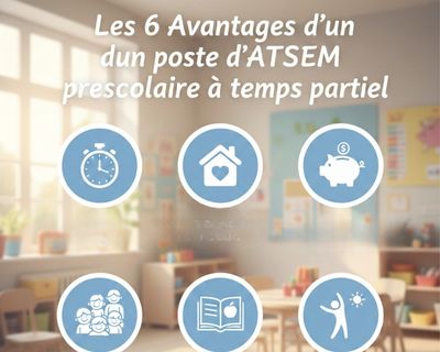 Les 6 Avantages d’un poste d’ATSEM à temps partiel